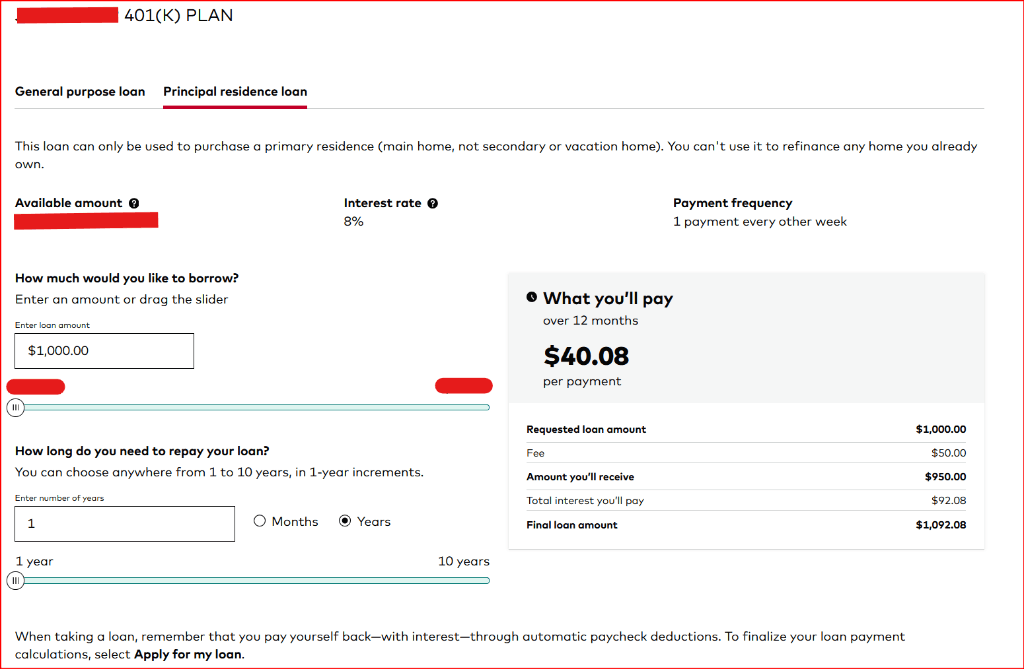 Partial capture of a principal residence loan in an employer's 401(k) kept at Vanguard. The employer name and the available amount are covered. The principal residence loan is selected. The text says the loan can only be used to purchase a primary residence, the main home, not a secondary or vacation home, and cannot be used to refinance a home you already own. The interest rate is 8 percent. Payment frequency is 1 payment every other week. The borrow box shows an example of $1,000.00, and the slider ends are covered. The term says you can choose anywhere from 1 to 10 years, in 1-year increments, and 1 year is entered. The payment box says over 12 months, $40.08 per payment. The summary lists a requested loan amount of $1,000.00, a fee of $50.00, an amount you'll receive of $950.00, total interest of $92.08, and a final loan amount of $1,092.08. A note says you pay yourself back, with interest, through automatic paycheck deductions.