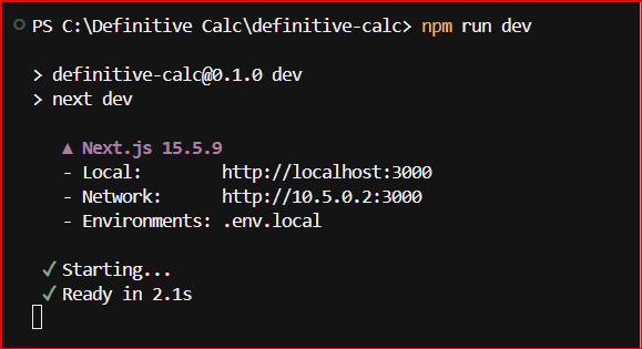 Terminal screenshot inside a red frame. The prompt is PS C:\\Definitive Calc\\definitive-calc, and the command is npm run dev. The output shows definitive-calc at version 0.1.0 running next dev. Next.js 15.5.9 lists Local http://localhost:3000, Network http://10.5.0.2:3000, and Environments .env.local. It then says Starting and Ready in 2.1 seconds. The red frame is around the screenshot and is not part of the terminal output.